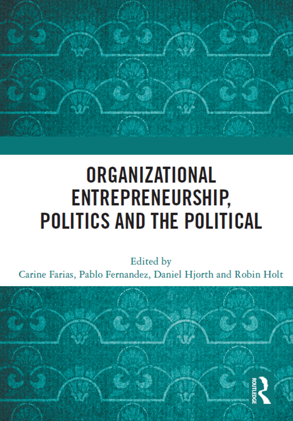 Organizational Entrepreneurship, Politics and the Political 1st Edition