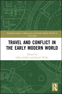 صورة الغلاف: Travel and Conflict in the Early Modern World 1st edition 9780367524210