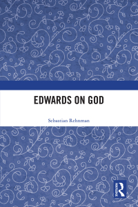 صورة الغلاف: Edwards on God 1st edition 9780754665298