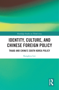 Cover image: Identity, Culture, and Chinese Foreign Policy 1st edition 9780367553302