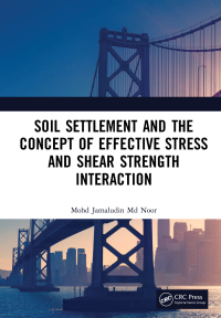 Imagen de portada: Soil Settlement and the Concept of Effective Stress and Shear Strength Interaction 1st edition 9780367639563