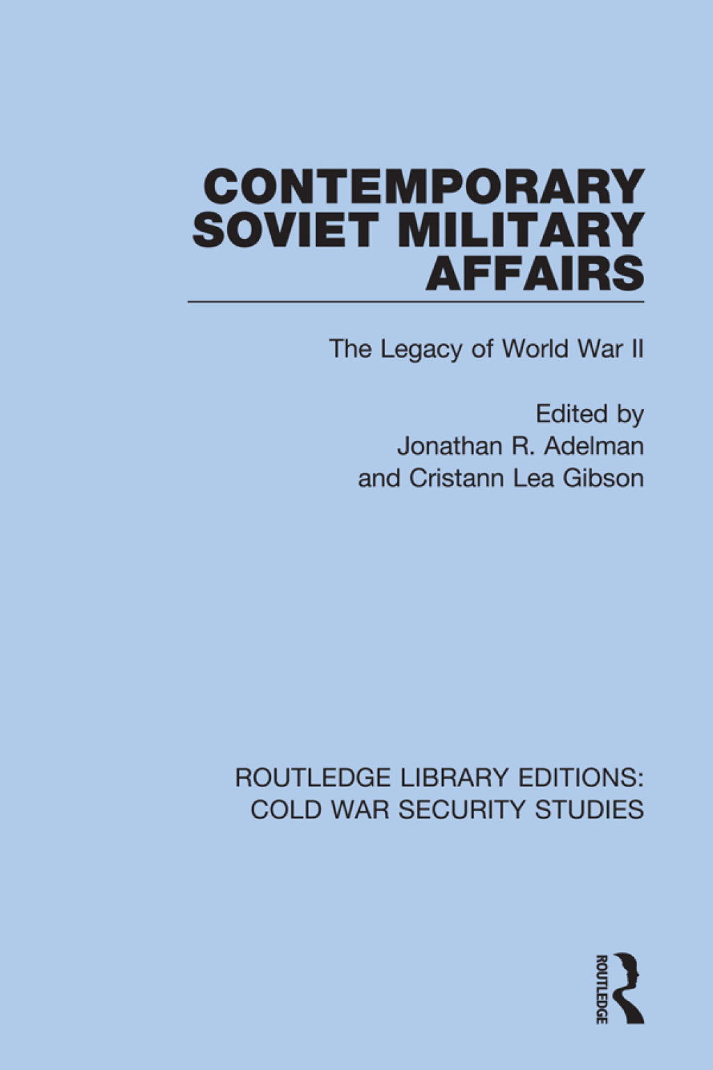 Contemporary Soviet Military Affairs The Legacy of World War II 1st Edition