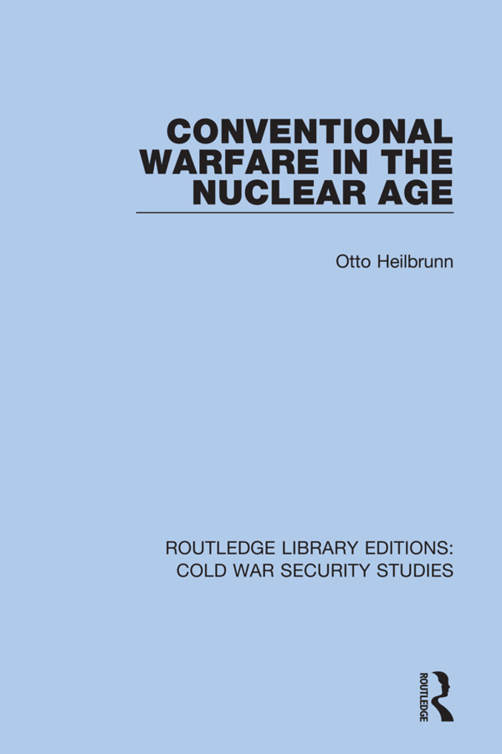 Conventional Warfare in the Nuclear Age 1st Edition