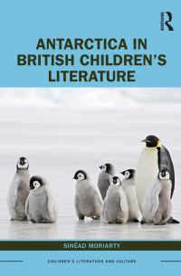 Cover image: Antarctica in British Children’s Literature 1st edition 9780367493288