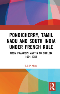 صورة الغلاف: Pondicherry, Tamil Nadu and South India under French Rule 1st edition 9780367640798
