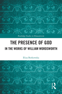 Cover image: The Presence of God in the Works of William Wordsworth 1st edition 9780367608125