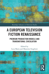 صورة الغلاف: A European Television Fiction Renaissance 1st edition 9780367641870