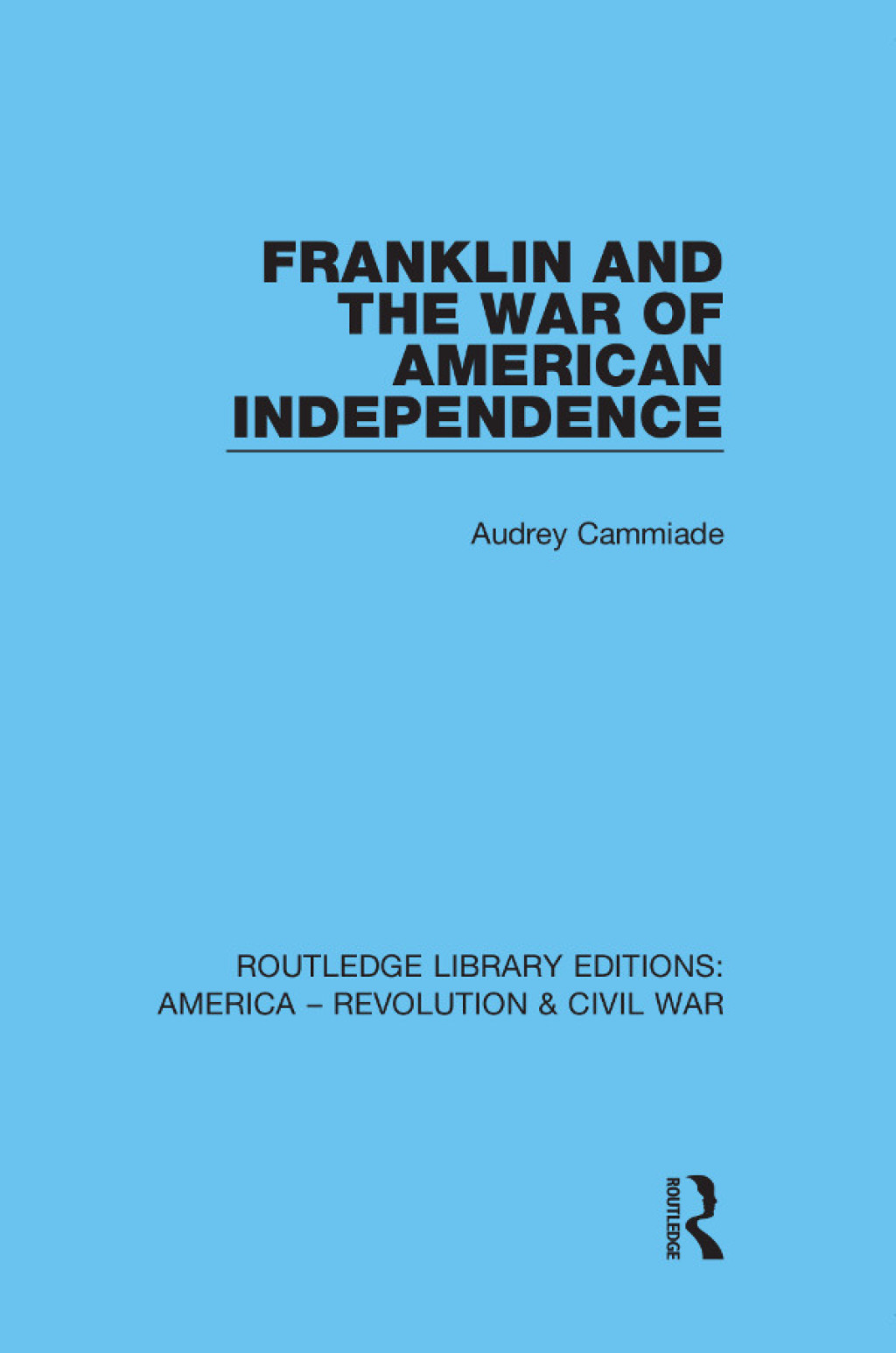Franklin and the War of American Independence 1st Edition