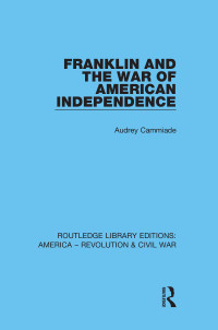 صورة الغلاف: Franklin and the War of American Independence 1st edition 9780367641160