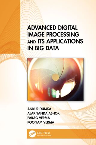 Cover image: Advanced Digital Image Processing and Its Applications in Big Data 1st edition 9780367637750