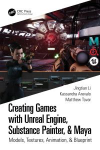 صورة الغلاف: Creating Games with Unreal Engine, Substance Painter, & Maya 1st edition 9780367512675