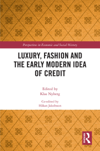 Omslagafbeelding: Luxury, Fashion and the Early Modern Idea of Credit 1st edition 9780367332693