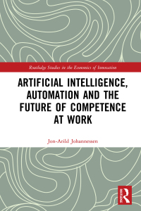 Cover image: Artificial Intelligence, Automation and the Future of Competence at Work 1st edition 9780367640460