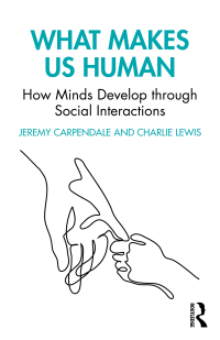 Cover image: What Makes Us Human: How Minds Develop through Social Interactions 1st edition 9780367537920