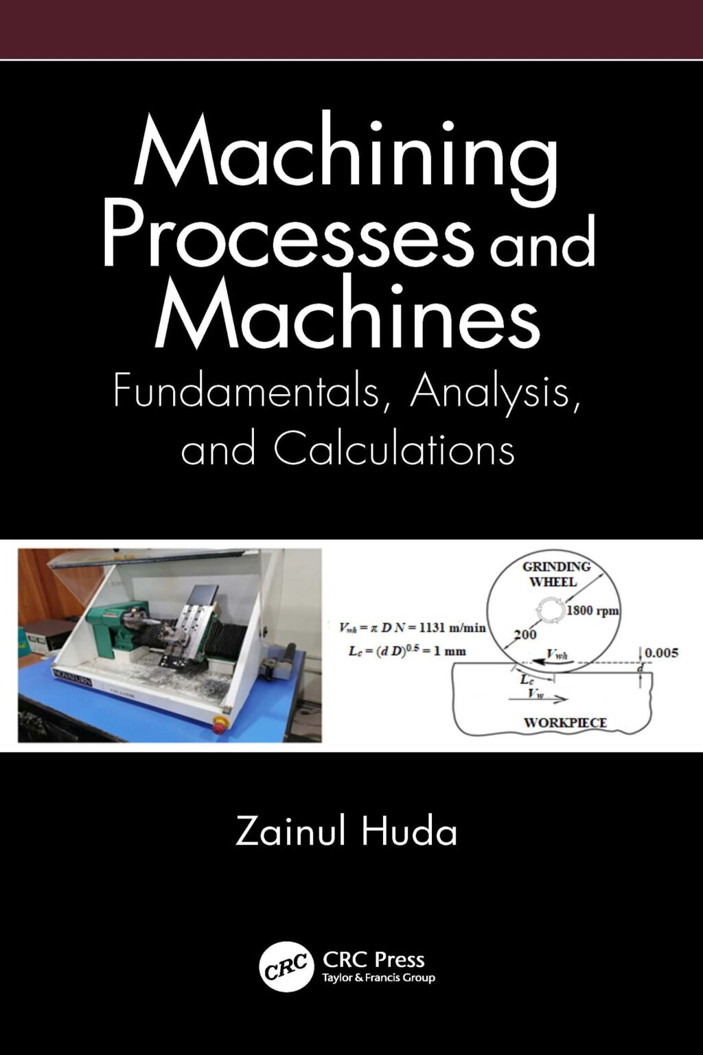 Machining Processes and Machines Fundamentals, Analysis, and Calculations 1st Edition