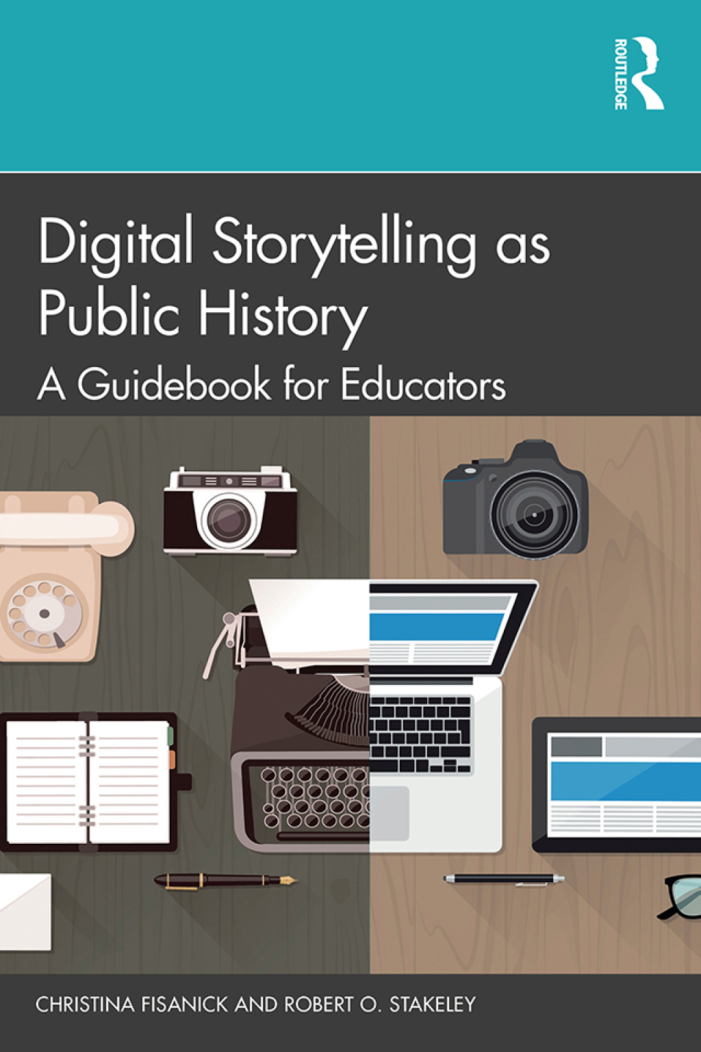 Digital Storytelling as Public History A Guidebook for Educators 1st Edition