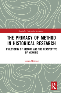 Imagen de portada: The Primacy of Method in Historical Research 1st edition 9780367642907