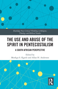 Cover image: The Use and Abuse of the Spirit in Pentecostalism 1st edition 9780367651060