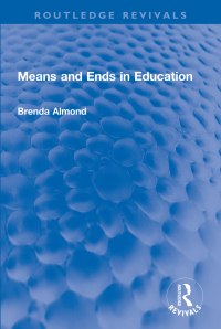 表紙画像: Means and Ends in Education 1st edition 9780367649524