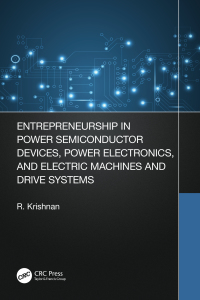 Omslagafbeelding: Entrepreneurship in Power Semiconductor Devices, Power Electronics, and Electric Machines and Drive Systems 1st edition 9780367555023