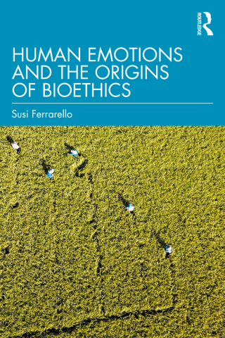 Cover image: Human Emotions and the Origins of Bioethics 1st edition 9780367427283