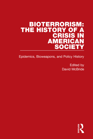 Cover image: Bioterrorism: The History of a Crisis in American Society 1st edition 9781003123644