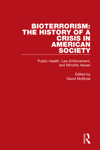 Cover image: Bioterrorism: The History of a Crisis in American Society 1st edition 9780367642495