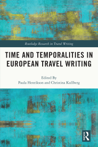 صورة الغلاف: Time and Temporalities in European Travel Writing 1st edition 9780367653903