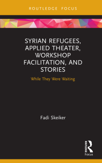 Titelbild: Syrian Refugees, Applied Theater, Workshop Facilitation, and Stories 1st edition 9780367654054