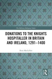 Cover image: Donations to the Knights Hospitaller in Britain and Ireland, 1291-1400 1st edition 9780367654818