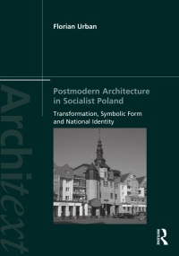 Cover image: Postmodern Architecture in Socialist Poland 1st edition 9780367860721