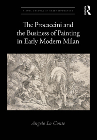 صورة الغلاف: The Procaccini and the Business of Painting in Early Modern Milan 1st edition 9780367275389