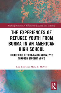 Imagen de portada: The Experiences of Refugee Youth from Burma in an American High School 1st edition 9780367561178