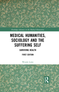 Omslagafbeelding: Medical Humanities, Sociology and the Suffering Self 1st edition 9780367672997