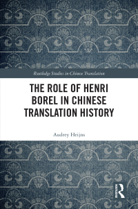 Cover image: The Role of Henri Borel in Chinese Translation History 1st edition 9780367425524