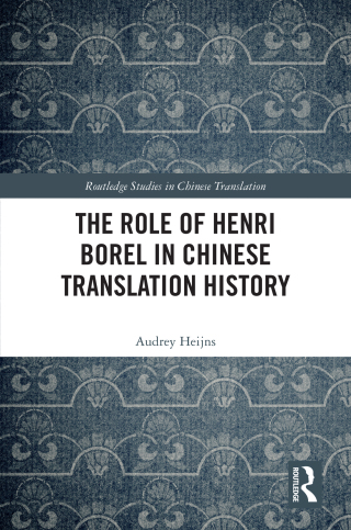 Cover image: The Role of Henri Borel in Chinese Translation History 1st edition 9780367425524