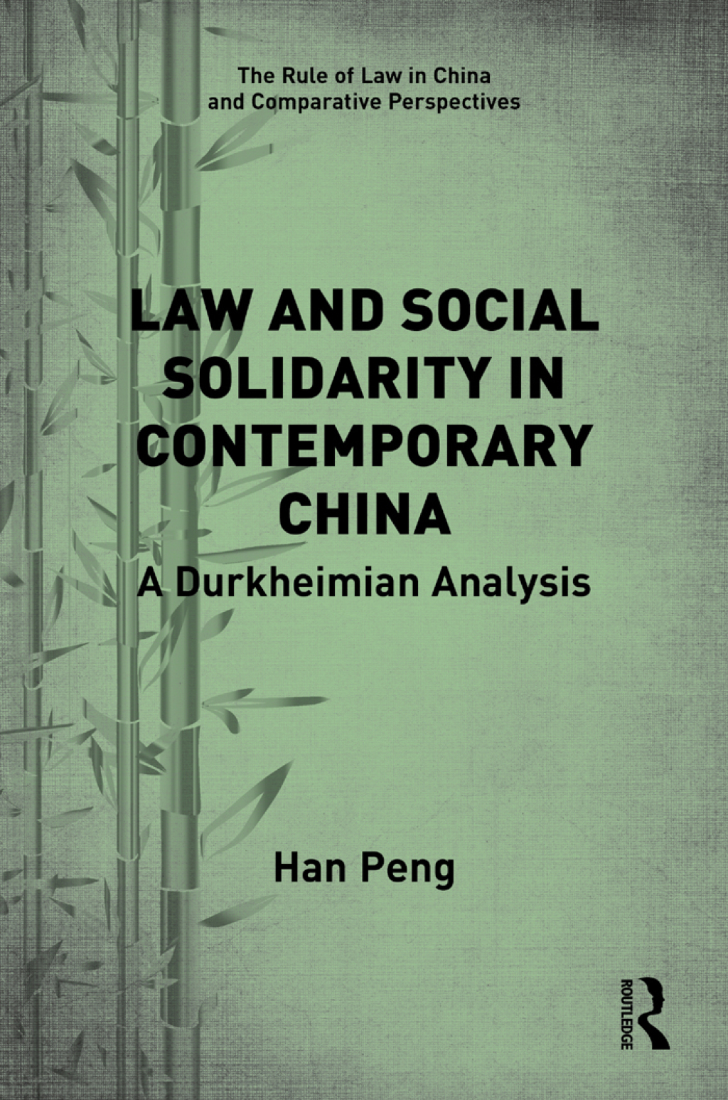 Law and Social Solidarity in Contemporary China A Durkheimian Analysis 1st Edition