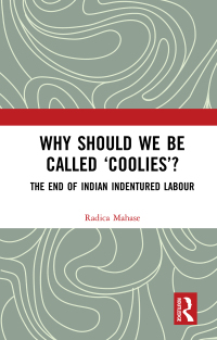 Imagen de portada: Why Should We Be Called ‘Coolies’? 1st edition 9780367676117