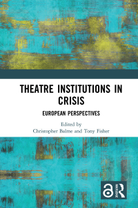 Titelbild: Theatre Institutions in Crisis 1st edition 9780367266103