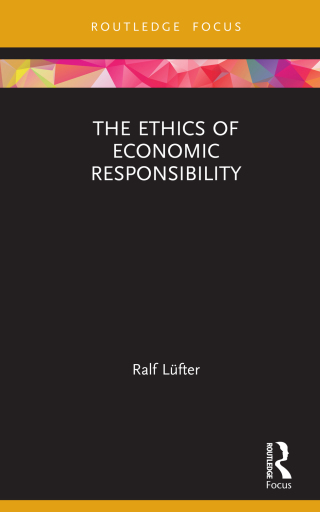 صورة الغلاف: The Ethics of Economic Responsibility 1st edition 9780367623814
