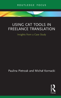 صورة الغلاف: Using CAT Tools in Freelance Translation 1st edition 9780367676827