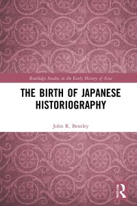 Cover image: The Birth of Japanese Historiography 1st edition 9780367407315