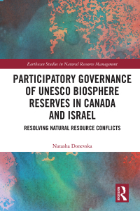 Cover image: Participatory Governance of UNESCO Biosphere Reserves in Canada and Israel 1st edition 9780367515089