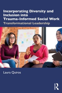 Imagen de portada: Incorporating Diversity and Inclusion into Trauma-Informed Social Work 1st edition 9780367247256