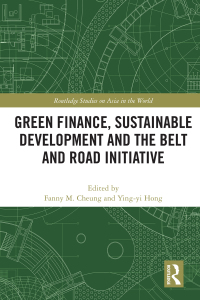 Cover image: Green Finance, Sustainable Development and the Belt and Road Initiative 1st edition 9780367898809