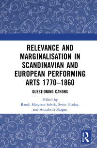 Imagen de portada: Relevance and Marginalisation in Scandinavian and European Performing Arts 1770–1860 1st edition 9780367469436