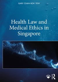 صورة الغلاف: Health Law and Medical Ethics in Singapore 1st edition 9780367429355