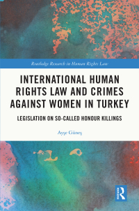 Imagen de portada: International Human Rights Law and Crimes Against Women in Turkey 1st edition 9780367551063