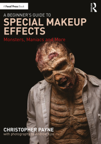 Cover image: A Beginner's Guide to Special Makeup Effects 1st edition 9780367554668