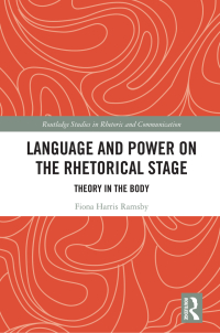 Imagen de portada: Language and Power on the Rhetorical Stage 1st edition 9780367421847